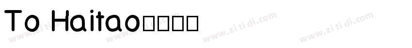To Haitao字体转换
